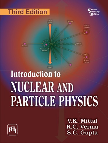 Introduction To Nuclear And Particle Physics V K Mittal R C Verma S C Gupta Mittal