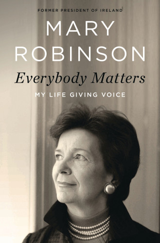 Everybody Matters My Life Giving Voice Mary Robinson