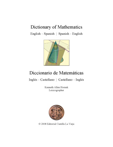 Dictionary Of Mathematics Englishspanish Spanishenglish Diccionario De Matematicas Inglescastellano Castellanoingles Hornak