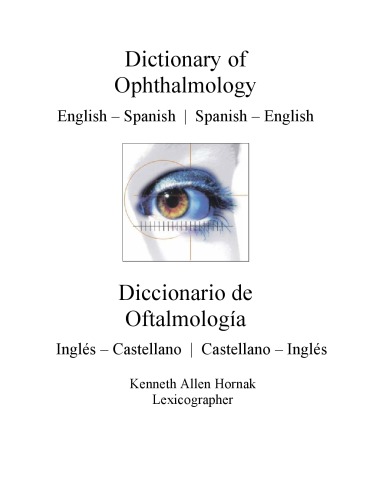 Dictionary Of Ophthalmology Englishspanish Spanishenglish Diccionario De Oftalmologa Inglscastellano Castellanoingls Second Edition Hornak