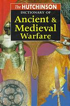 The Hutchinson Dictionary Of Ancient Medieval Warfare Bennett