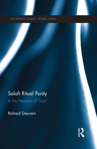 Salafi Ritual Purity In The Presence Of God Richard Gauvain