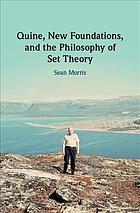 Quine New Foundations And The Philosophy Of Set Theory Sean Morris