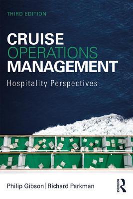 Cruise Operations Management Hospitality Perspectives 3rd Edition Philip Gibson Richard Parkman