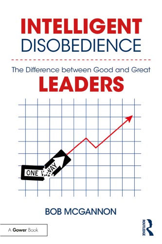 Intelligent Disobedience The Difference Between Good And Great Leaders Paperback Bob Mcgannon
