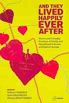 And They Lived Happily Ever After Norms And Everyday Practices Of Family And Parenthood In Russia And Central Europe Carlbck