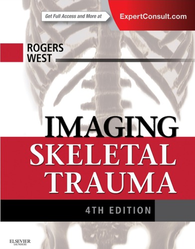 Imaging Skeletal Trauma 4th Lee F Rogers O Clark West