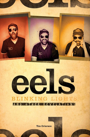 Eels Blinking Lights And Other Revelations Hardcover Tim Grierson