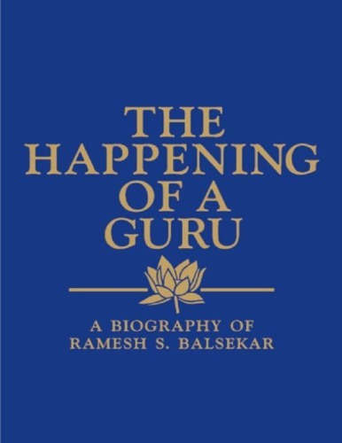 The Happening Of A Guru Biography Of Ramesh Balsekar Paperback Ramesh S Balsekar