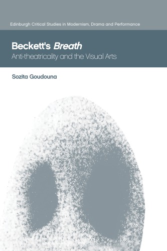 Becketts Breath Antitheatricality And The Visual Arts Sozita Goudouna