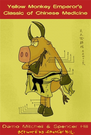 The Yellow Monkey Emperors Classic Of Chinese Medicine Paperback Damo Mitchell Spencer Hill