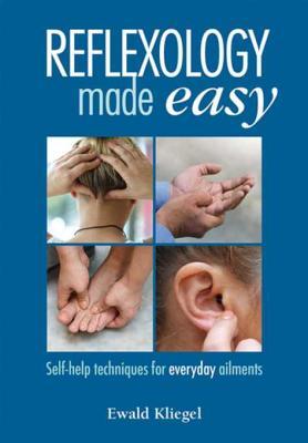Reflexology Made Easy Selfhelp Techniques For Everyday Ailments Ebook Ewald Kliegel