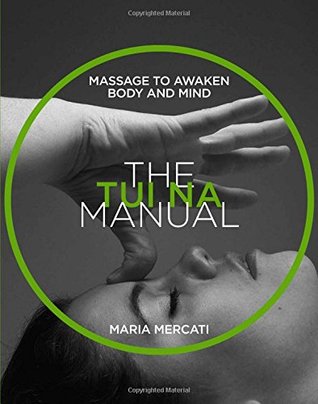 The Tui Na Manual Massage To Awaken Body And Mind Paperback Maria Mercati