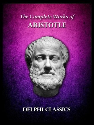 The Complete Works Of Aristotle Delphi Ancient Classics Book 11 Kindle Edition Aristotle