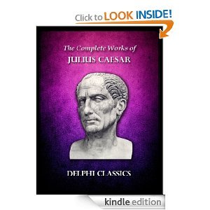Delphi Complete Works Of Julius Caesar Illustrated 1 Edition Gaius Julius Caesar