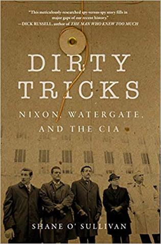 The Watergate Burglars Dirty Tricks Nixon Watergate And The Cia Hardcover Shane Osullivan