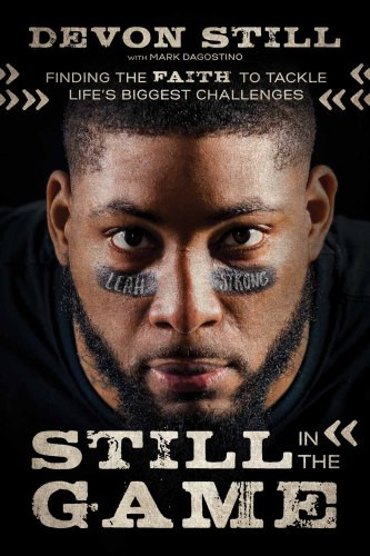 Still In The Game Finding The Faith To Tackle Lifes Biggest Challenges Devon Still