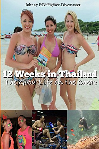 12 Weeks In Thailand The Good Life On The Cheap Johnny Fd Fighterdivemaster