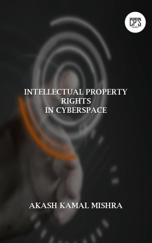 Intellectual Property Rights In Cyberspace Akash Kamal Mishra