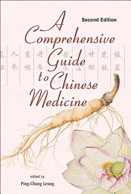 Comprehensive Guide To Chinese Medicine A Second Edition Hardcover Pingchung Leung