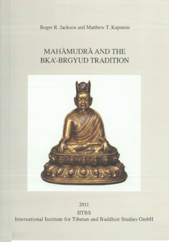 Mahamudra And The Bkabrgyud Tradition Roger R Jackson Matthew T Kapstein Eds