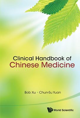 Clinical Handbook Of Chinese Medicine Hardcover Bob Xu Chunsu Yuan