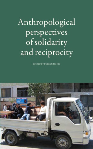 Anthropological Perspectives Of Solidarity And Reciprocity Peter Simoni Ed