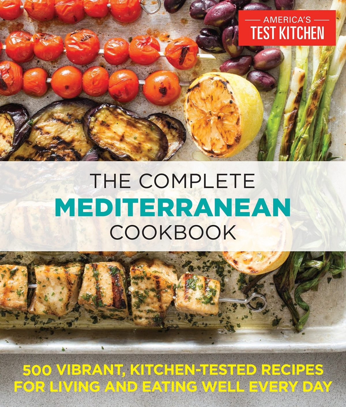 The Complete Mediterranean Cookbook 1st Edition Americas Test Kitchen