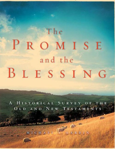 The Promise And The Blessing A Historical Survey Of The Old And New Testaments Michael A Harbin