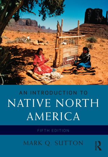 An Introduction To Native North America 5th Mark Q Sutton