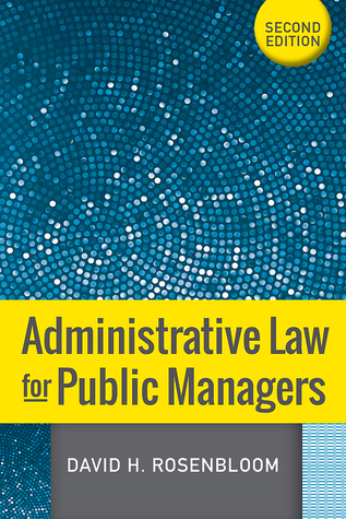 Administrative Law For Public Managers Paperback David H Rosenbloom