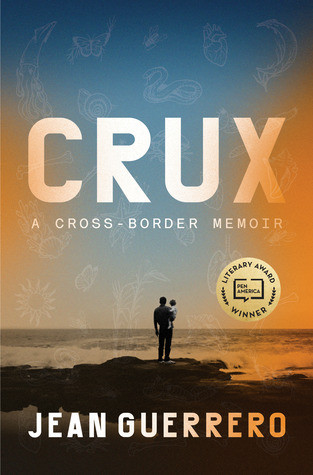 Crux A Crossborder Memoir Hardcover Jean Guerrero
