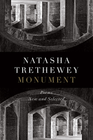 Monument Poems New And Selected Hardcover Natasha Trethewey