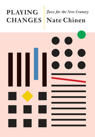 Playing Changes Jazz For The New Century Hardcover Nate Chinen