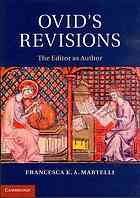 Ovids Revisions The Editor As Author Martelli Francesca