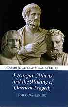 Lycurgan Athens And The Making Of Classical Tragedy Hanink Johanna
