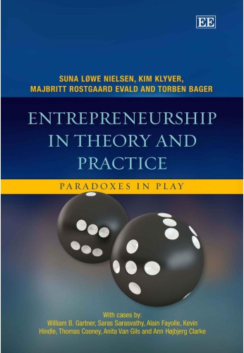 Entrepreneurship In Theory And Practice Paradoxes In Play First Edition Suna Lwe Nielsen Kim Klyver Majbritt Rostgaard Evald Torben Bager