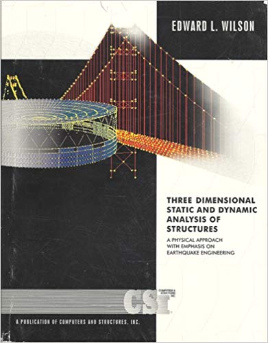 Static And Dynamic Analysis Of Structures A Physical Approach With Emphasis On Earthquake Engineering 3rd Edward Livingston Wilson