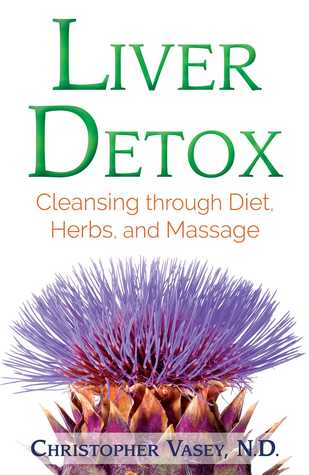Liver Detox Cleansing Through Diet Herbs And Massage Paperback Christopher Vasey