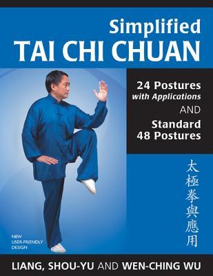 Simplified Tai Chi Chuan 24 Postures With Applications Standard 48 Postures Revised Paperback Shouyu Liang Wu Wenching