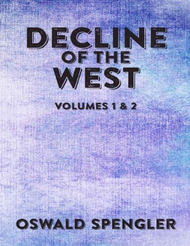 Decline Of The West Oswald Spengler