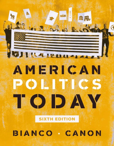 American Politics Today Sixth Edition Sixth William T Bianco
