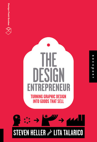 The Design Entrepreneur Turning Graphic Design Into Goods That Sell Paperback Steven Heller Lita Talarico