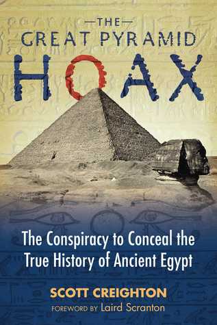 The Great Pyramid Hoax The Conspiracy To Conceal The True History Of Ancient Egypt Paperback Scott Creighton