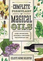 Llewellyns Complete Formulary Of Magical Oils 1st Ed Celeste Rayne Heldstab