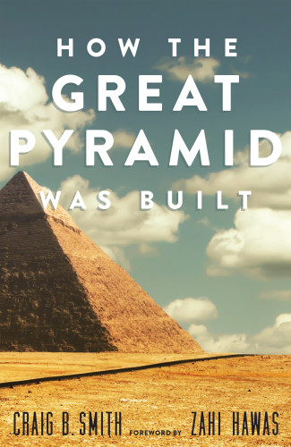 How The Great Pyramid Was Built Paperback Craig B Smith