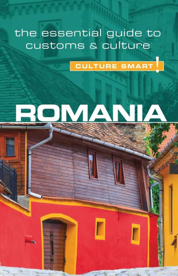Romania Culture Smart The Essential Guide To Customs Culture 2nd Edition Debbie Stowe