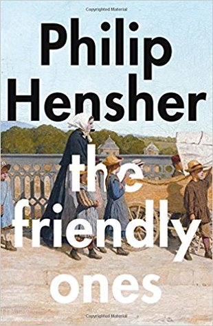 The Friendly Ones Hardcover Philip Hensher