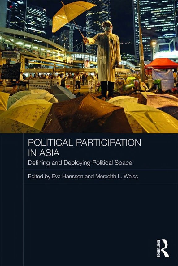 Political Participation In Asia Defining And Deploying Political Space Eva Hansson Meredith L Weiss