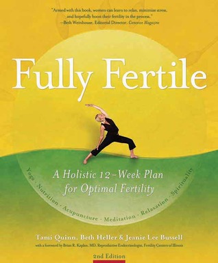Fully Fertile A Holistic 12week Plan For Optimal Fertility Paperback Tami Quinn Beth Heller Jeanie Lee Bussell